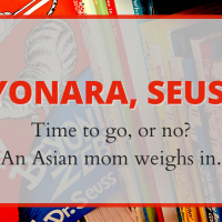 Sayonara, Seuss? Time to go, or no? An Asian mom weighs in #DrSeuss #the6ceased #theceased6 #ReadAcrossAmerica #NEA #DrSeuss6books #CancelCulture #TheCatsQuizzer #IfIRanTheZoo #AndToThinkThatISawItonMulberryStreet #ScrambledEggsSuper #McElligotsPool #OnBeyondZebra #SeussLanding #DrSeussExperience